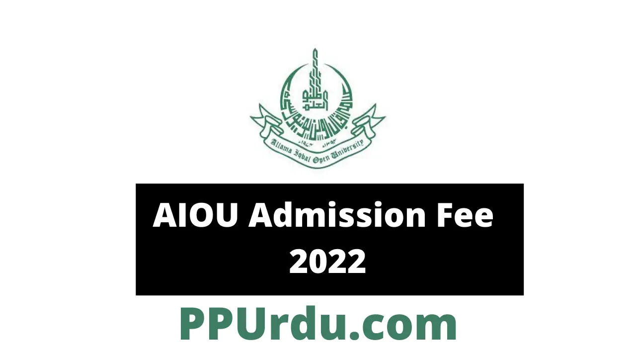 AIOU Admission Fee Structure 2022 for Fresh & continue Students