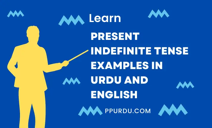 Present indefinite Tense Examples in Urdu And English