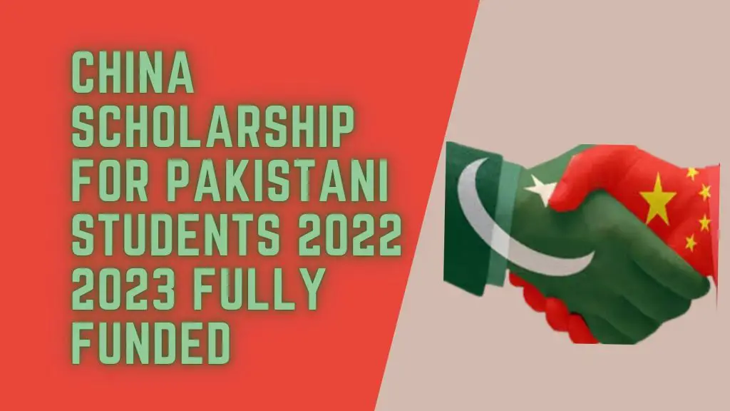 China Scholarship For Pakistani Students 2022 2023 Fully Funded