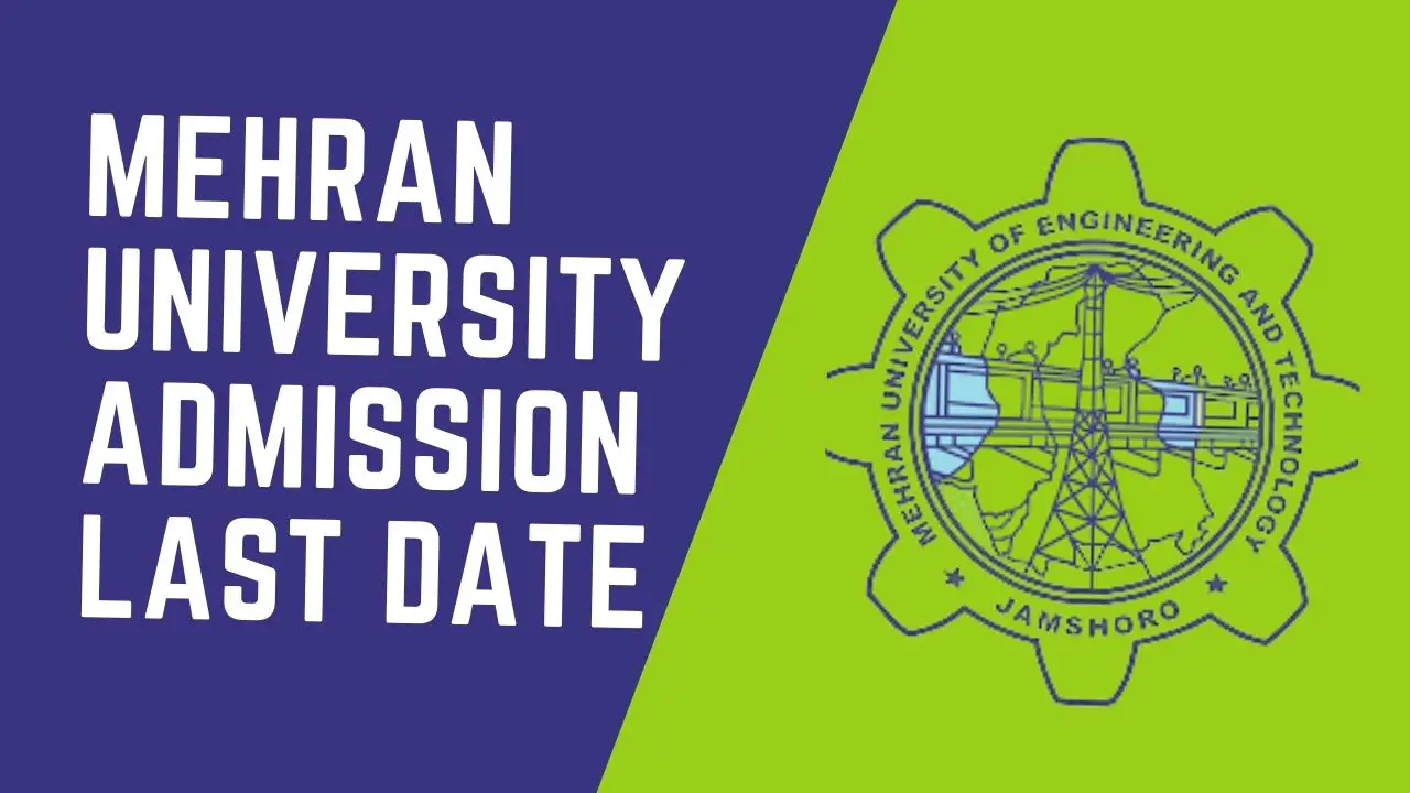 Mehran University Admission 2021 22 Last Date