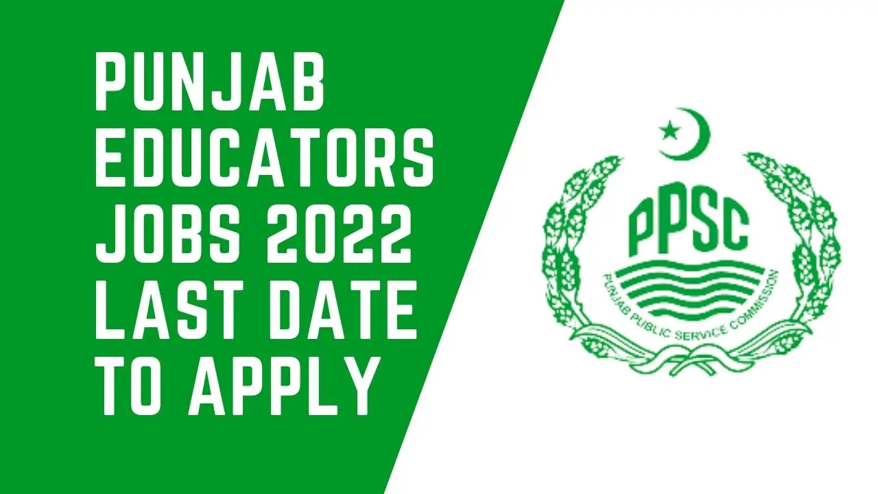Punjab Educators Jobs 2022 Last Date to Apply