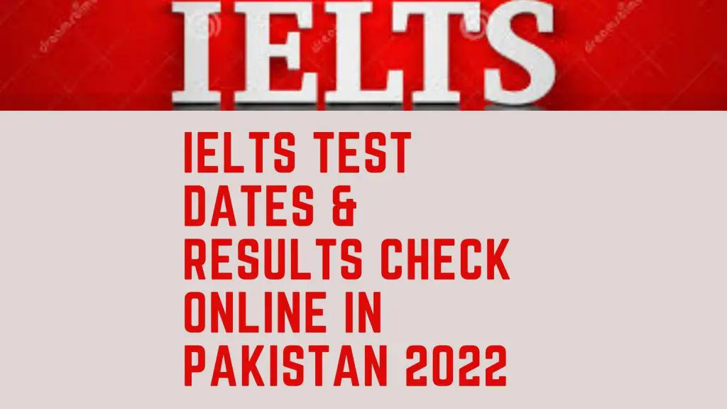 IELTS Test Dates in Pakistan 2022