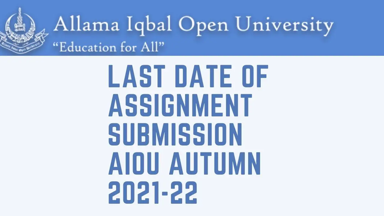 last date of assignment submission aiou autumn 2021-22