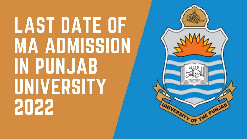 Last Date Of M.A Admission in Punjab University 2022