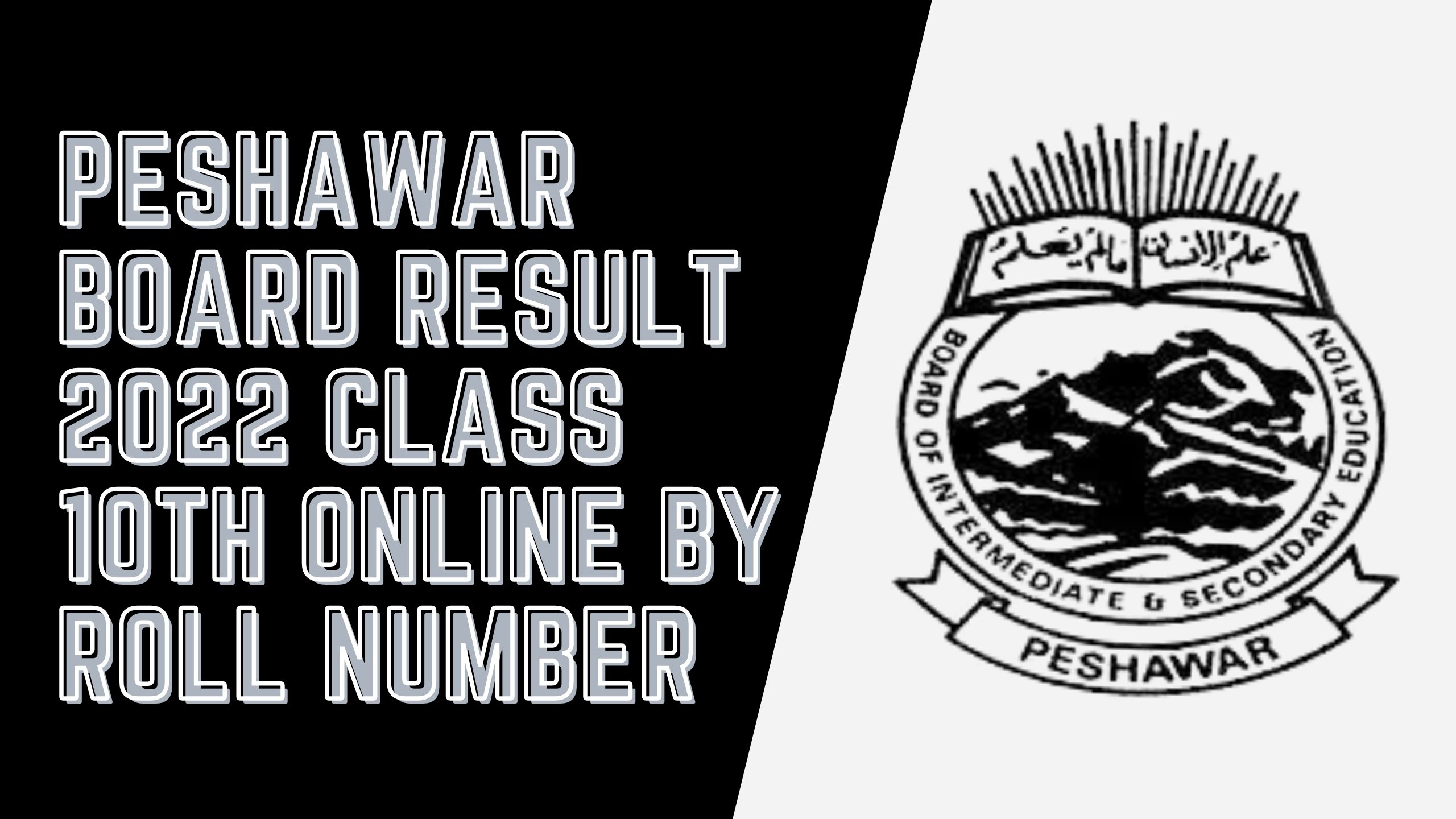 Peshawar Board Result 2022 Class 10th Online By Roll Number