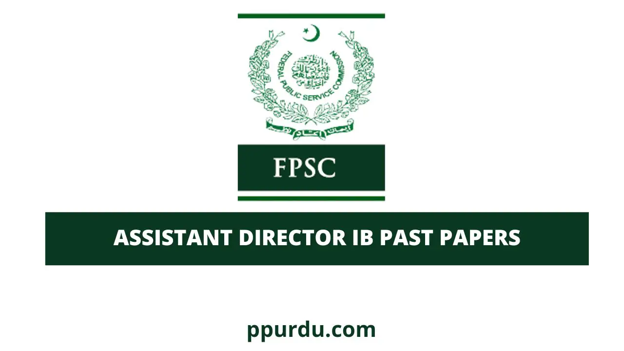 ASSISTANT DIRECTOR IB PAST PAPERS