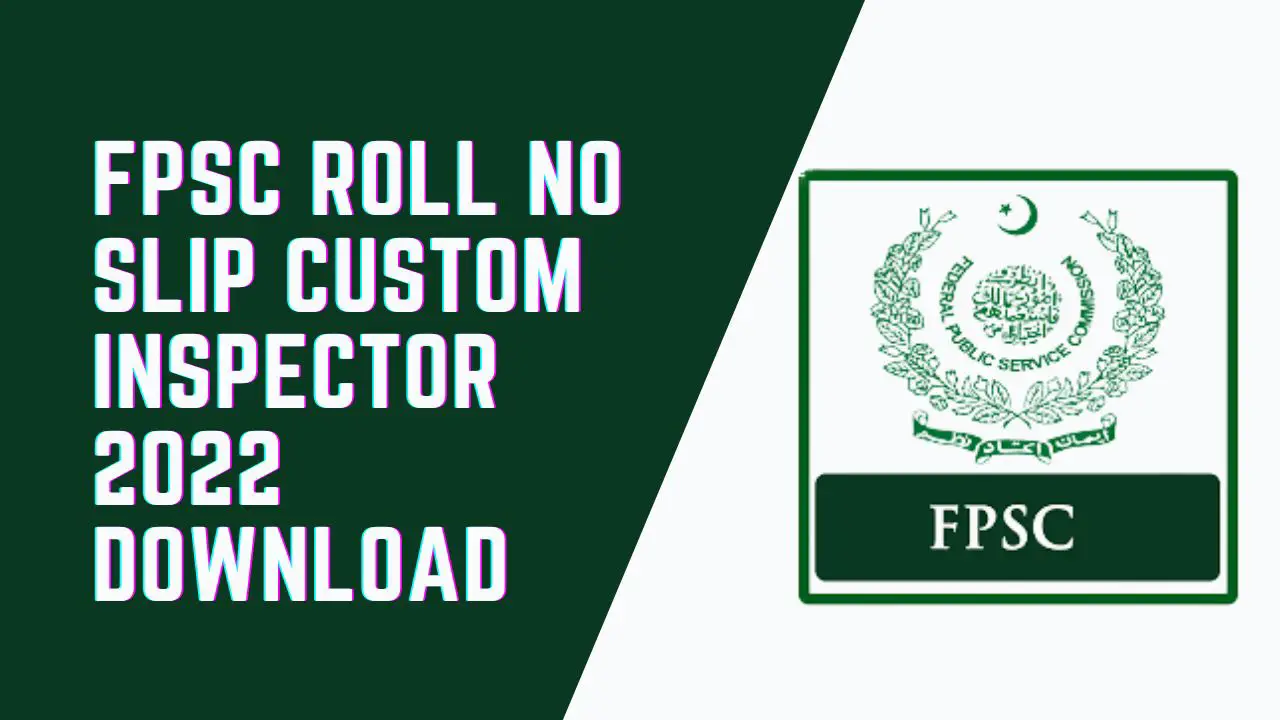 Fpsc Roll No Slip Custom Inspector 2022