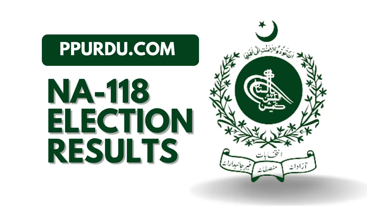NA 118 Nankana Sahib 2 Election 2018 Result
