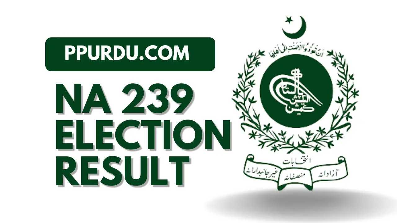 NA 239 Election Result 2018