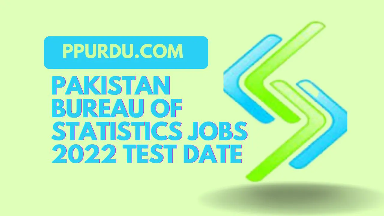 Pakistan Bureau Of Statistics Jobs 2022 Test Date