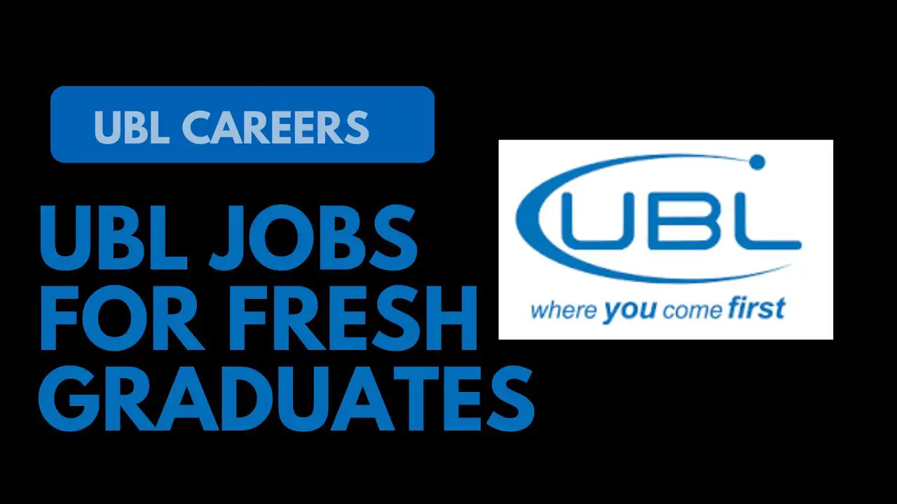 UBL Jobs For Fresh Graduates 2022
