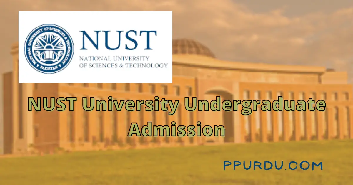 NUST University Undergraduate Admission 2022