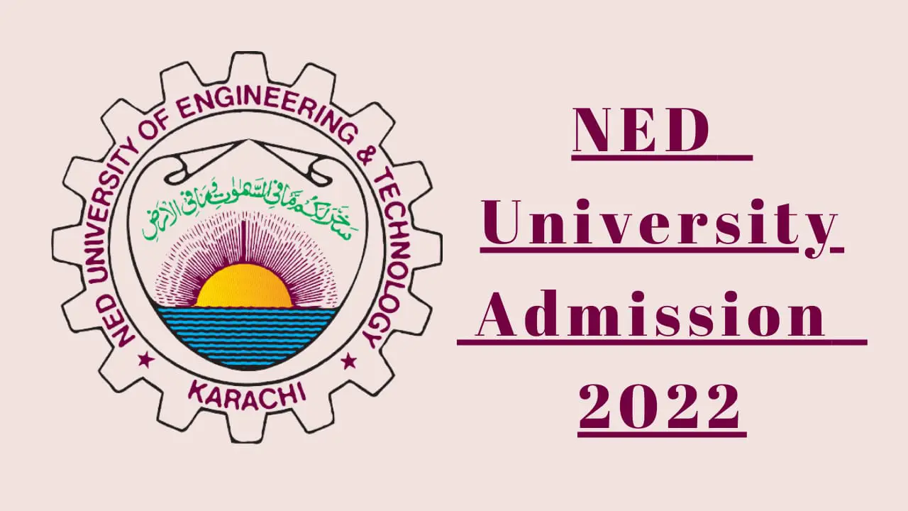 NED University Admission 2022